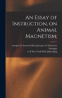 An Essay of Instruction, on Animal Magnetism; - Book