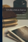 Sturlunga Saga : Including The Islendinga Saga; Volume 1 - Book