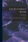 The Butterfly Book : A Popular Guide to A Knowledge of the Butterflies of North America - Book