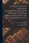 A Collection of Original Manuscripts Letters & Books of Oscar Wilde Including his Letters Written To - Book
