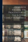 ... Hendrick Rycken, the Progenitor of the Suydam Family in America - Book