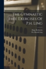 The Gymnastic Free Exercises Of P.h. Ling - Book