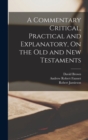 A Commentary Critical, Practical and Explanatory, On the Old and New Testaments - Book