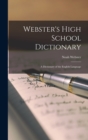 Webster's High School Dictionary : A Dictionary of the English Language - Book