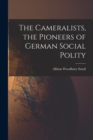 The Cameralists, the Pioneers of German Social Polity - Book