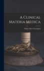 A Clinical Materia Medica - Book