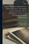 Peri psyches. Aristotle's psychology, in Greek and English, with introduction and notes by Edwin Wallace - Book