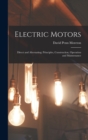 Electric Motors : Direct and Alternating; Principles, Construction, Operation and Maintenance - Book