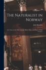 The Naturalist in Norway : Or, Notes on the Wild Animals, Birds, Fishes, and Plants of That Country - Book
