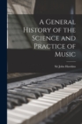 A General History of the Science and Practice of Music - Book