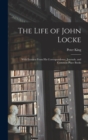 The Life of John Locke : With Extracts From His Correspondence, Journals, and Common-Place Books - Book