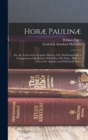 Horae Paulinae : Or, the Truth of the Scripture History of St. Paul Evinced by a Comparison of the Epistles Which Bear His Name, With the Acts of the Apostles and With Each Other - Book