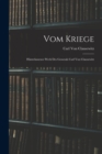 Vom Kriege : Hinterlassenes Werk Des Generals Carl Von Clausewitz - Book