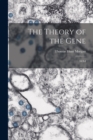 The Theory of the Gene : 2d ed - Book