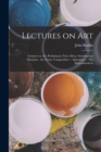 Lectures on Art : Lectures on art: Preliminary note--Ideas. Introductory discourse. Art. Form. Composition -- Aphorisms -- The hypochondriac - Book