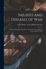 Injuries and Diseases of War : A Manual Based On Experience of the Present Campaign in France, January, 1918 - Book