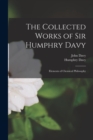 The Collected Works of Sir Humphry Davy : Elements of Chemical Philosophy - Book