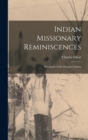 Indian Missionary Reminiscences : Principally of the Wyandot Nation - Book