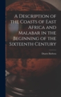 A Description of the Coasts of East Africa and Malabar in the Beginning of the Sixteenth Century - Book