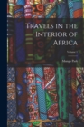 Travels in the Interior of Africa; Volume 1 - Book
