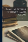 Familiar Letters of Henry David Thoreau - Book
