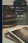 C. Plini Secundi Epistulae Selectae. Selected Letters of Pliny - Book