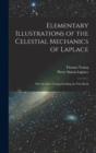 Elementary Illustrations of the Celestial Mechanics of Laplace : Part the First, Comprehending the First Book - Book