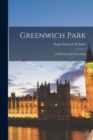 Greenwich Park : Its History and Associations - Book