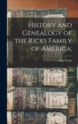 History and Genealogy of the Ricks Family of America; - Book