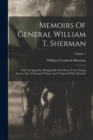 Memoirs Of General William T. Sherman : With An Appendix, Bringing His Life Down To Its Closing Scenes, Also A Personal Tribute And Critique Of The Memoirs; Volume 1 - Book