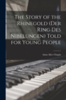 The Story of the Rhinegold (Der Ring des Nibelungen) Told for Young People - Book