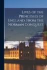Lives of the Princesses of England, From the Norman Conquest; Volume 3 - Book