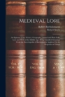 Medieval Lore : An Epitome of the Science, Geography, Animal and Plant Folk-Lore and Myth of the Middle Age: Being Classified Gleanings From the Encyclopedia of Bartholomew Anglicus On the Properties - Book