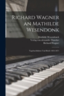 Richard Wagner an Mathilde Wesendonk : Tagebuchblatter und Briefe 1853-1871 - Book