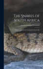 The Snakes of South Africa : Their Venom and the Treatment of Snake Bite - Book