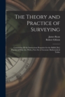 The Theory and Practice of Surveying : Containing all the Instructions Requisite for the Skilful [sic] Practice of This art, With a new set of Accurate Mathematical Tables - Book