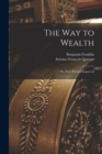 The way to Wealth; or, Poor Richard Improved - Book