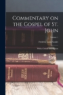 Commentary on the Gospel of St. John : With a Critical Introduction; Volume 1 - Book
