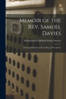 Memoir of the Rev. Samuel Davies : Formerly President of the College of New Jersey - Book