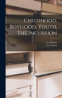 Childhood, Boyhood, Youth, The Incursion - Book