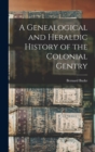 A Genealogical and Heraldic History of the Colonial Gentry - Book