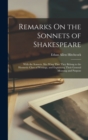 Remarks On the Sonnets of Shakespeare : With the Sonnets. Sho Wing That They Belong to the Hermetic Class of Writings, and Explaining Their General Meaning and Purpose - Book