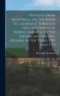 Voyages From Montreal, on the River St. Laurence, Through the Continent of North America to the Frozen and Pacific Oceans, in the Years 1789 and 1793 - Book