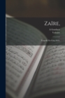 Zaire, : Tragedie En Cinq Actes, - Book