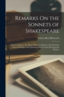 Remarks On the Sonnets of Shakespeare : With the Sonnets. Sho Wing That They Belong to the Hermetic Class of Writings, and Explaining Their General Meaning and Purpose - Book