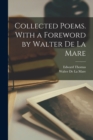 Collected Poems. With a Foreword by Walter de la Mare - Book
