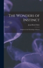 The Wonders of Instinct : Chapters in the Psychology of Insects - Book