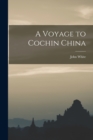 A Voyage to Cochin China - Book