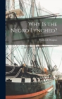 Why is the Negro Lynched? - Book
