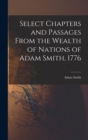 Select Chapters and Passages From the Wealth of Nations of Adam Smith, 1776 - Book